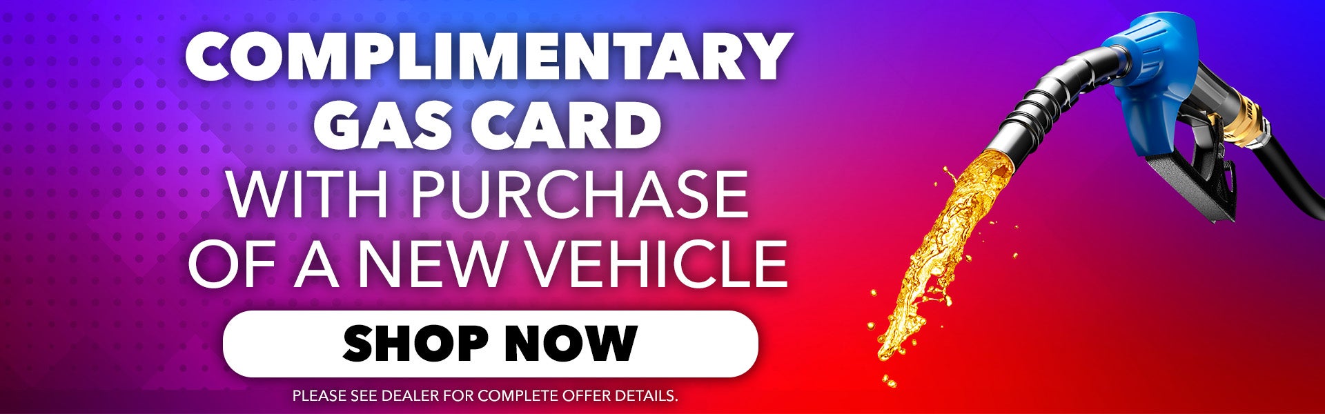Complimentary Gas Card With New Vehicle Purchase